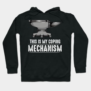 Blacksmith - This Is my Coping Mechanism - Blacksmith Anvil Hoodie